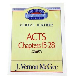 Acts 15-28 Commentary Thru the Bible Series J Vernon McGee Christian Study